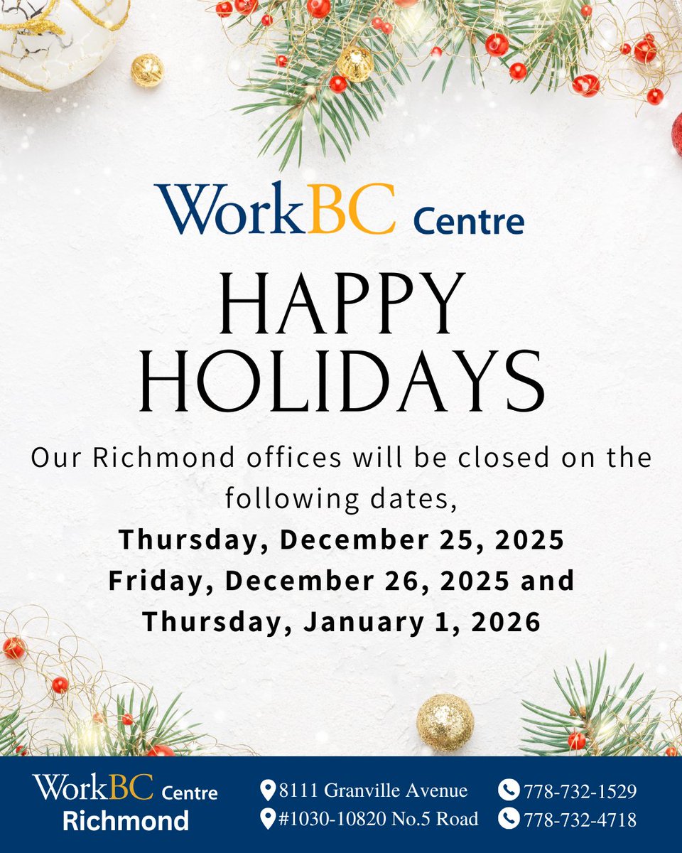 WorkBC Centre Richmond will be closed on Thursday, December 25, 2025, Friday, December 26, 2025, and Thursday, January 1, 2026.

We will reopen on January 2, 2026. Happy holidays!

#workbccentrerichmond #christmas #newyear