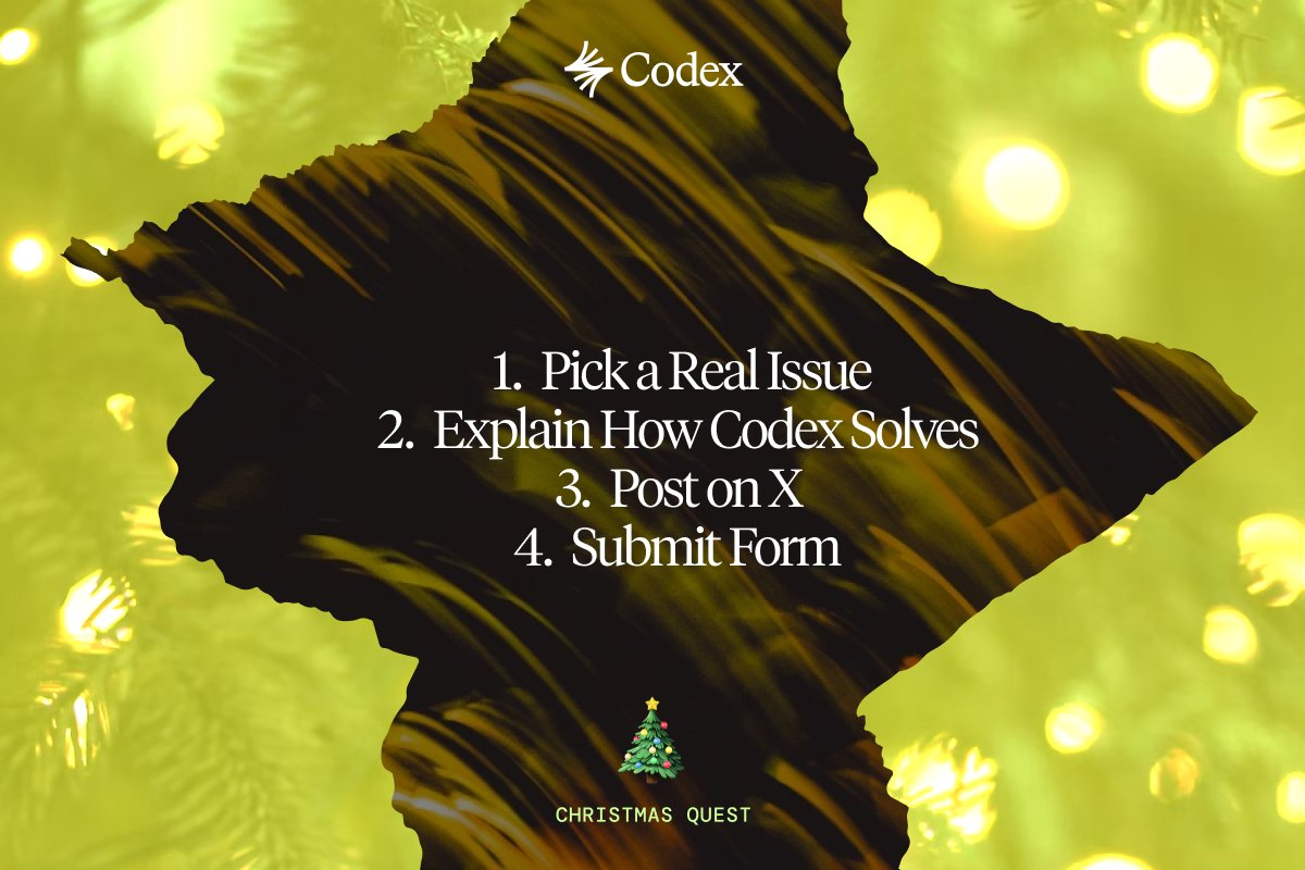 Inaugural Codex 🎄Christmas Quest Live at <a href="/codexfx/"></a> 

Follow this steps 👇 

1. Pick any real issue in stable coins

2. Explain how codex solves.. in simple &amp; clear terms

3. Post on X &amp; Tag #CodexChristmas !

4. Submit Form : docs.google.com/forms/d/e/1FAI…