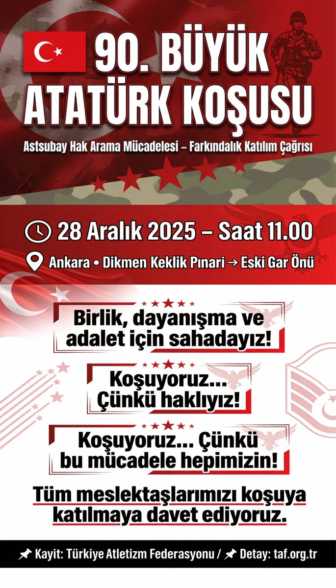 🇹🇷 90. BÜYÜK ATATÜRK KOŞUSU
ASTSUBAY HAK ARAMA MÜCADELESİ – FARKINDALIK KATILIM ÇAĞRISI

“Koşuyoruz, Çünkü Haklıyız!
Yürüyoruz, Çünkü Yorgunuz Ama Vazgeçmiyoruz!”

28 Aralık 2025 Pazar – Saat 11:00
Ankara / Dikmen Keklik Pınarı → Eski Gar Önü

Astsubaylar olarak; yıllardır süren
