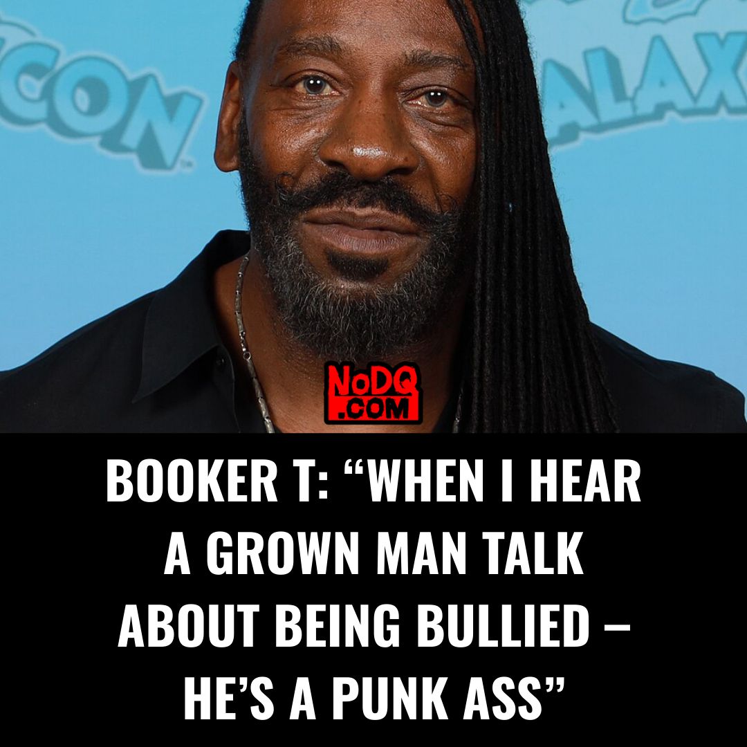Booker T: “When I hear a grown man talk about being bullied – he’s a punk ass” nodq.com/news/booker-t-…