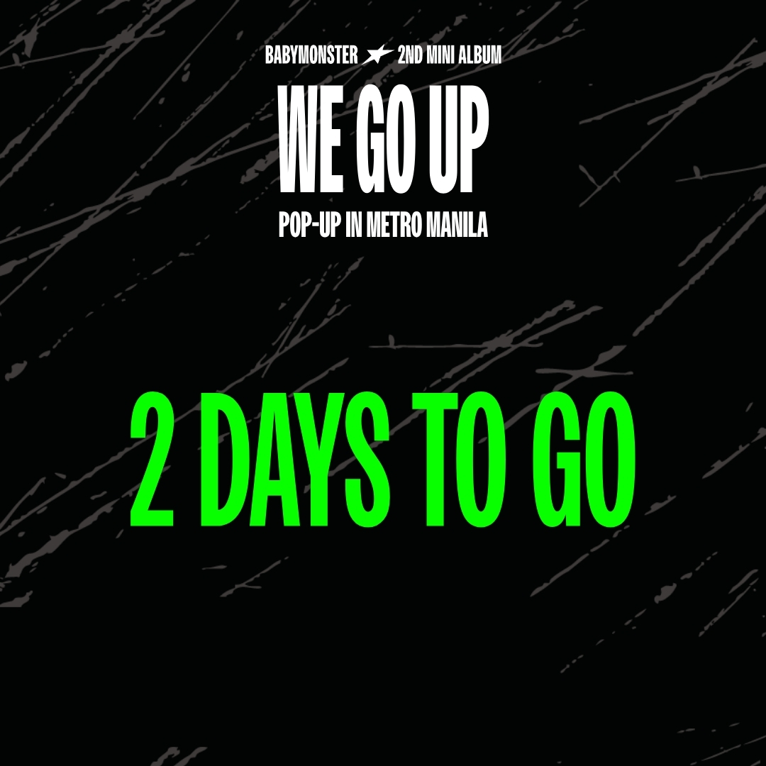 BABYMONSTER 2nd MINI ALBUM [WE GO UP] POP-UP IN MANILA

⏳ 2 DAYS TO GO! ⏳

We up, up, up~

We’re almost there, Manila! 💫

The BABYMONSTER 2nd MINI ALBUM [WE GO UP] POP-UP IN MANILA is about to go up in just 2 days! 🔥

🗓 December 17, 2025 - February 15, 2026
⏱ 11:00 AM -