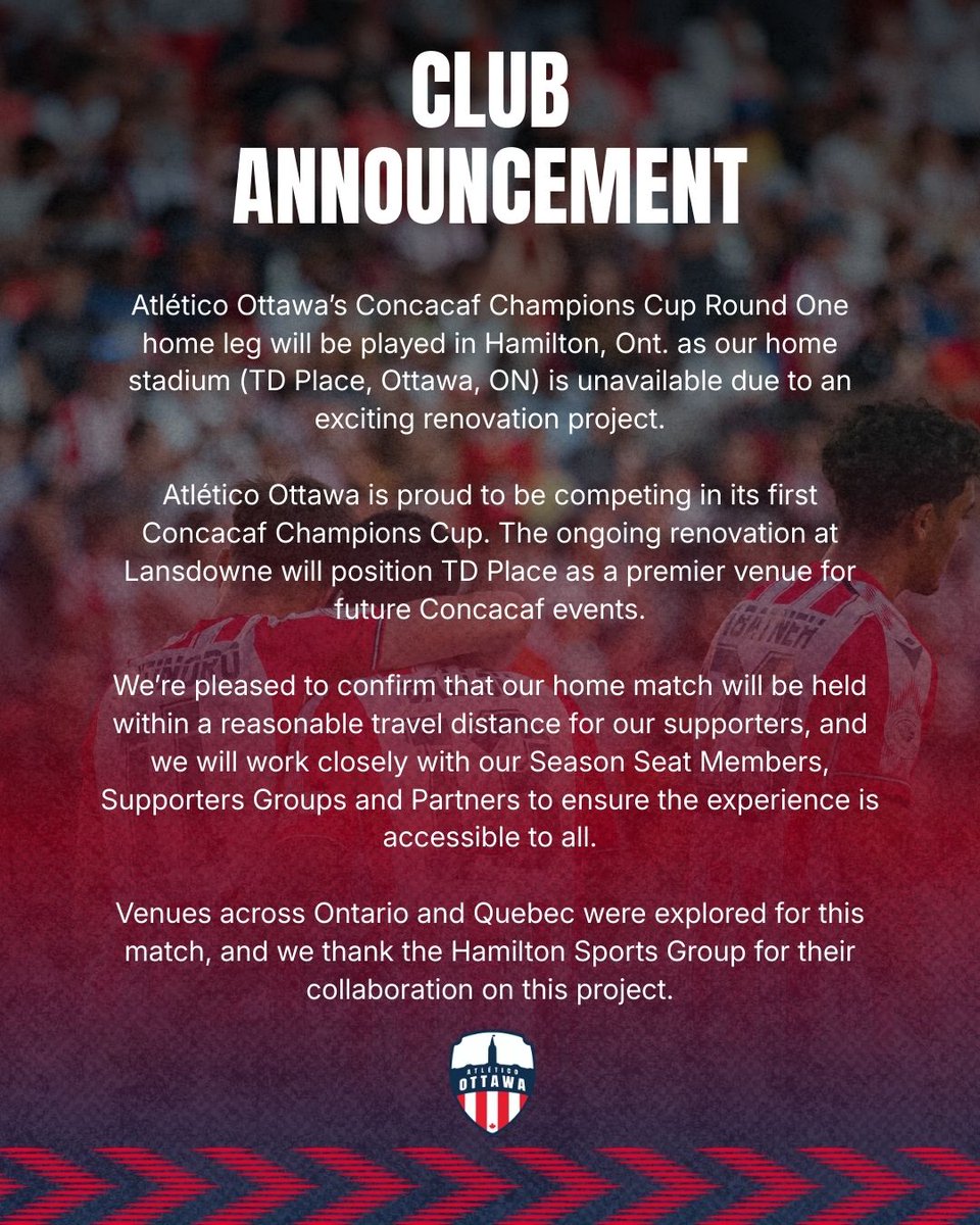 atletiOttawa's tweet image. Atlético Ottawa’s Concacaf Champions Cup Round One home leg will be played in Hamilton, Ont. as our home stadium (TD Place, Ottawa, ON) is unavailable due to an exciting renovation project.