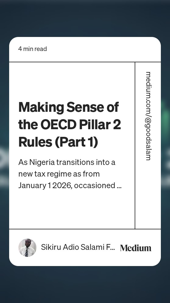 Read “Making Sense of the OECD Pillar 2 Rules (Part 1)“ by Sikiru Adio Salami FCA MRM on Medium: medium.com/@goodsalam/mak…