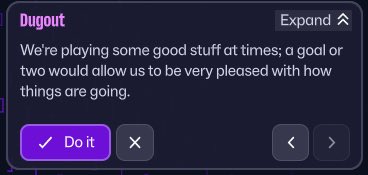 Not sure on the best way to win games? Take this advice from my dugout - “score a goal or two”

I clicked “Do it” and scored a few minutes later. 

#FM26 #FMTips #professionalFMplayer