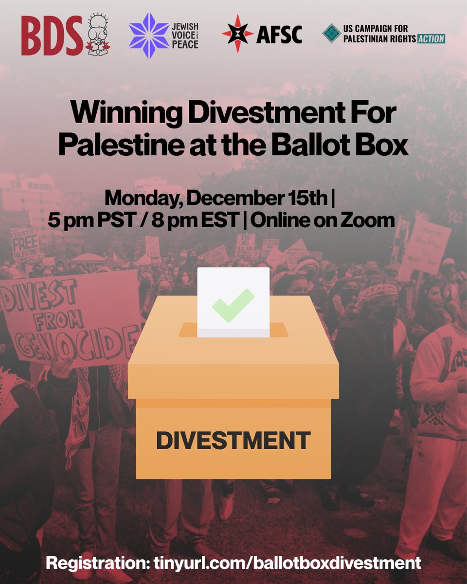 BDSmovement's tweet photo. Join us on Monday, December 15th for a discussion on winning divestment at the ballot box in the US in solidarity with Palestinian liberation. We will hear from activists in Somerville, MA; Pittsburgh, PA; and Vermont, sharing lessons learned from their recent ballot measure campaigns for divestment.

This session will be useful for activists that are already deep into a BDS campaign, as well as for those who are just getting started. While we will be speaking about campaigns in the US, this webinar will have useful lessons for divestment campaigns globally.

This webinar is the first of a series. Future webinars in this series will focus on other kinds of BDS campaigns at the city, county, and state level.

When: Monday, December 15th, 5 PM Pacific/8 PM Eastern.

Registration link: https://t.co/GSo56gfYrI