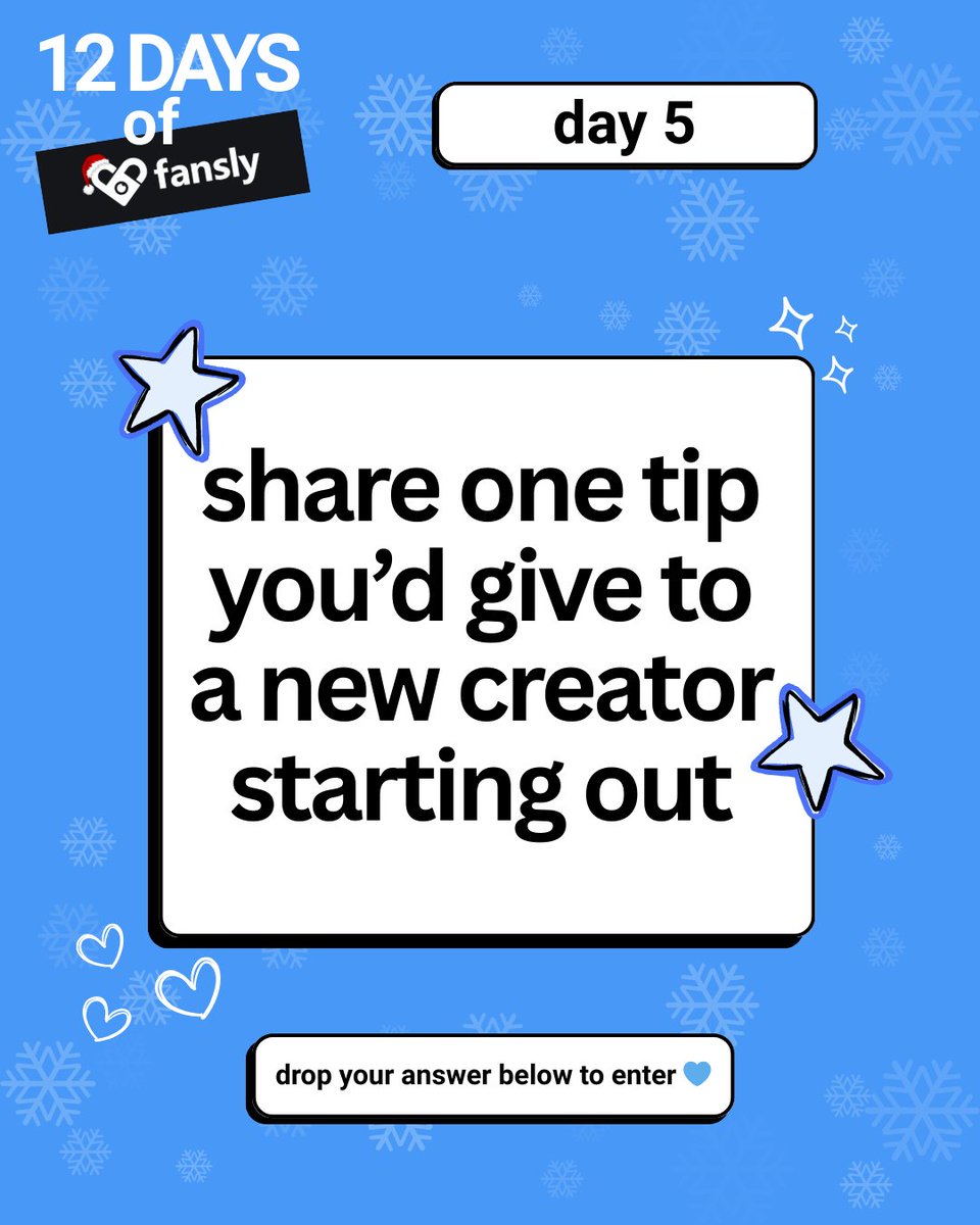 WELCOME TO DAY 5 OF #12DaysOfFansly🎅💙

Share some wisdom for a newbie creator, we'll be reposting our faves.