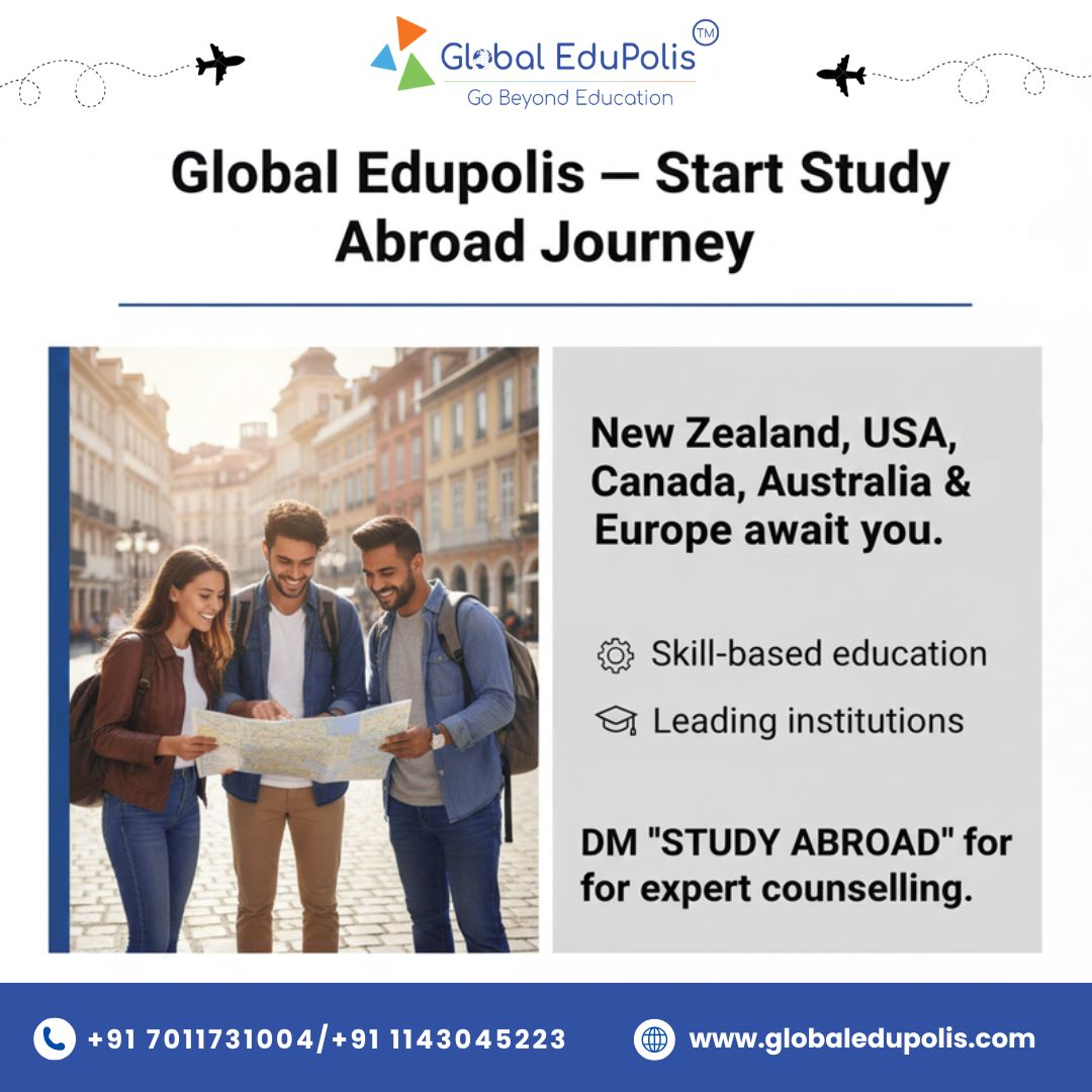 Start your study abroad journey with Global Edupolis! 🌍✨

Top countries, trusted guidance, and a smooth admission process — all in one place.

DM “STUDY ABROAD” to get started today!

📞 +91 7011731004 | +91 1143045223
📧 info@globaledupolis.com
🌐 globaledupolis.com