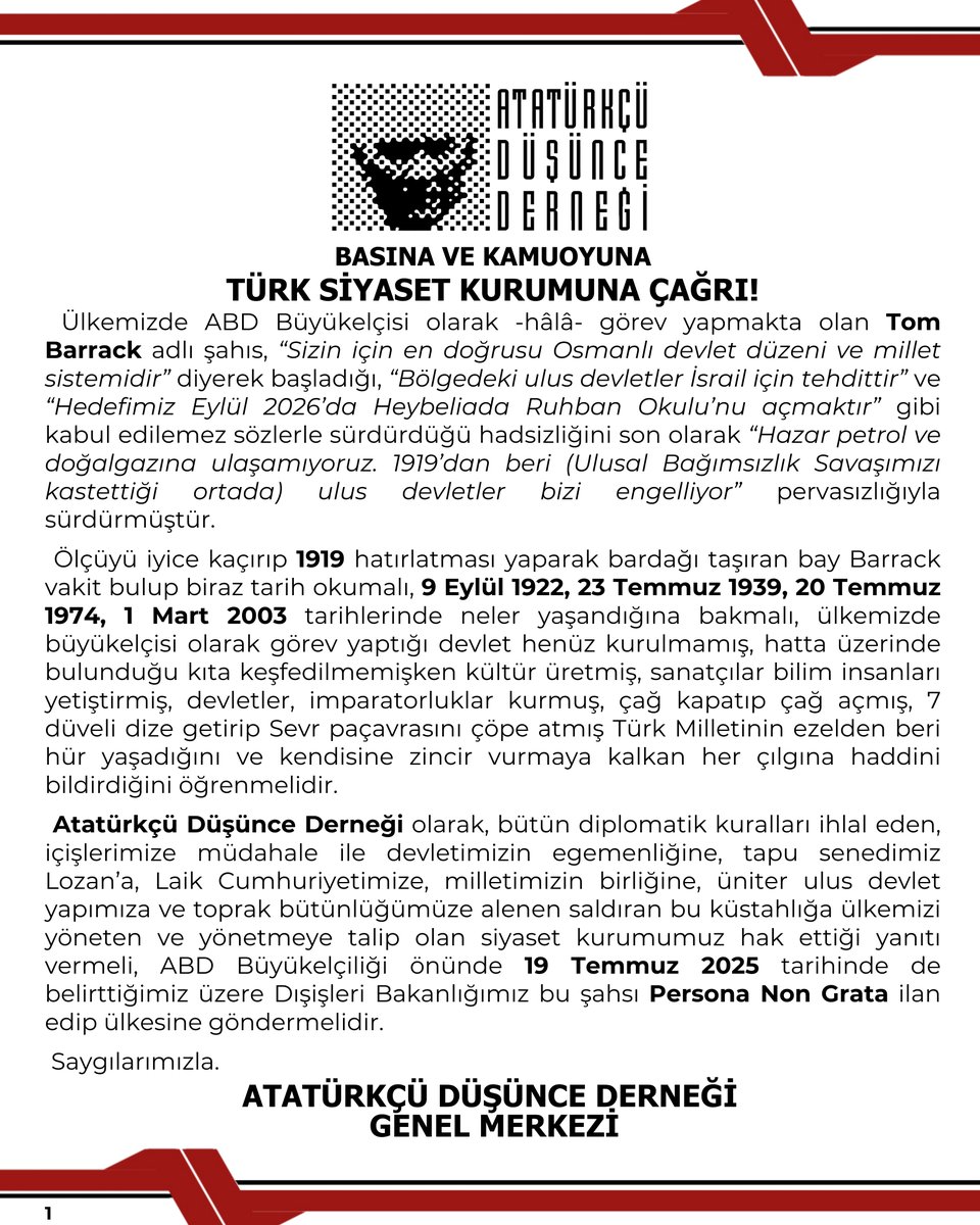 06.12.2025 tarihinde Cumhuriyet gazetesinde arka kapak tam sayfa olarak yayınlanacak basın açıklamamız.

BASINA VE KAMUOYUNA

TÜRK SİYASET KURUMUNA ÇAĞRI!

Ülkemizde ABD Büyükelçisi olarak -hâlâ- görev yapmakta olan Tom Barrack adlı şahıs, “Sizin için en doğrusu Osmanlı devlet