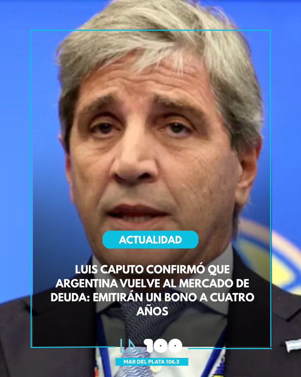 👀El ministro de Economía de la Nación, Luis Caputo, anunció que la Argentina vuelve al mercado de deuda con “un bono a 4 años, a noviembre de 2029”.

la100.cienradios.com