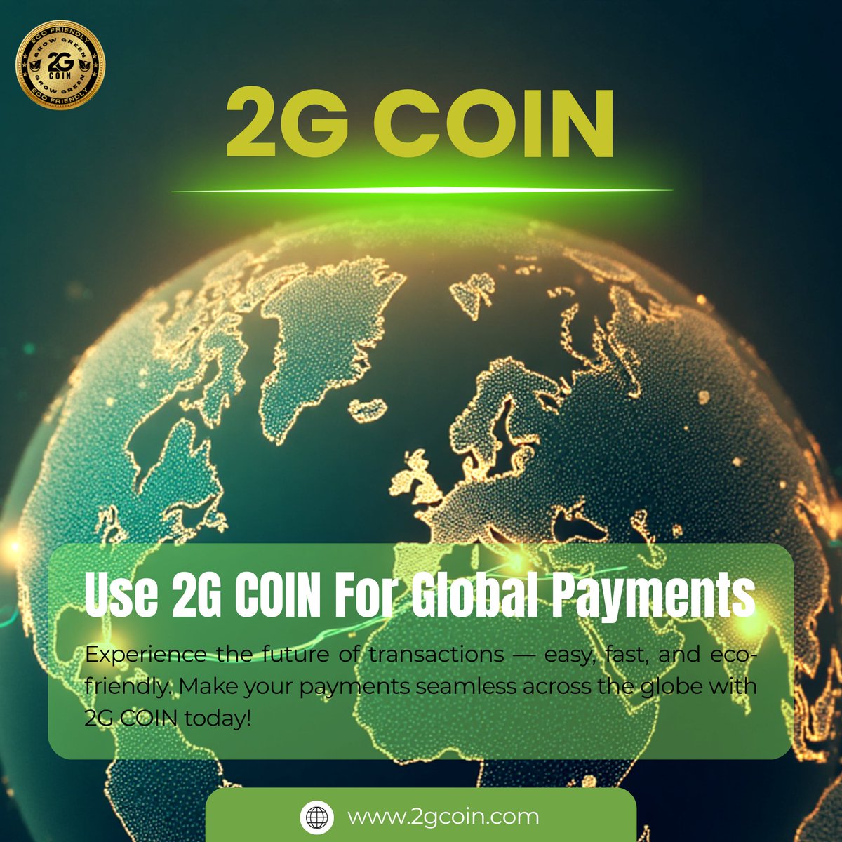 Seamlessly connect with the world using 2G COIN for global payments. Experience the future of transactions — effortless, rapid, and eco-friendly. Make your international payments smooth and secure with 2G COIN today! #GlobalPayments #2GCOIN #FutureOfFinance