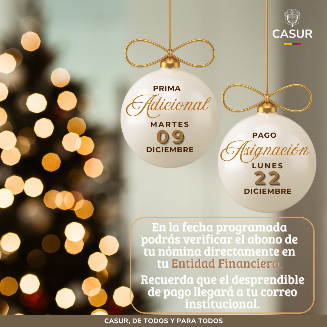 #CasurInforma Fechas de pago en diciembre
🔹 Prima: martes 09 de diciembre de 2025
🔹 Asignación: lunes 22 de diciembre de 2025
El desprendible de pago será enviado directamente a tu correo institucional. Gracias por mantenerse informados a través de nuestros canales oficiales.