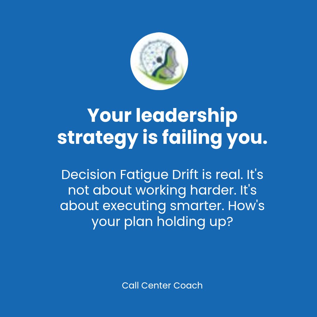 cctrcoach's tweet photo. Decision Fatigue Drift kills contact center leaders. No clear strategy, weak execution systems, and pressure to perform. https://t.co/HC0XnF1g4W