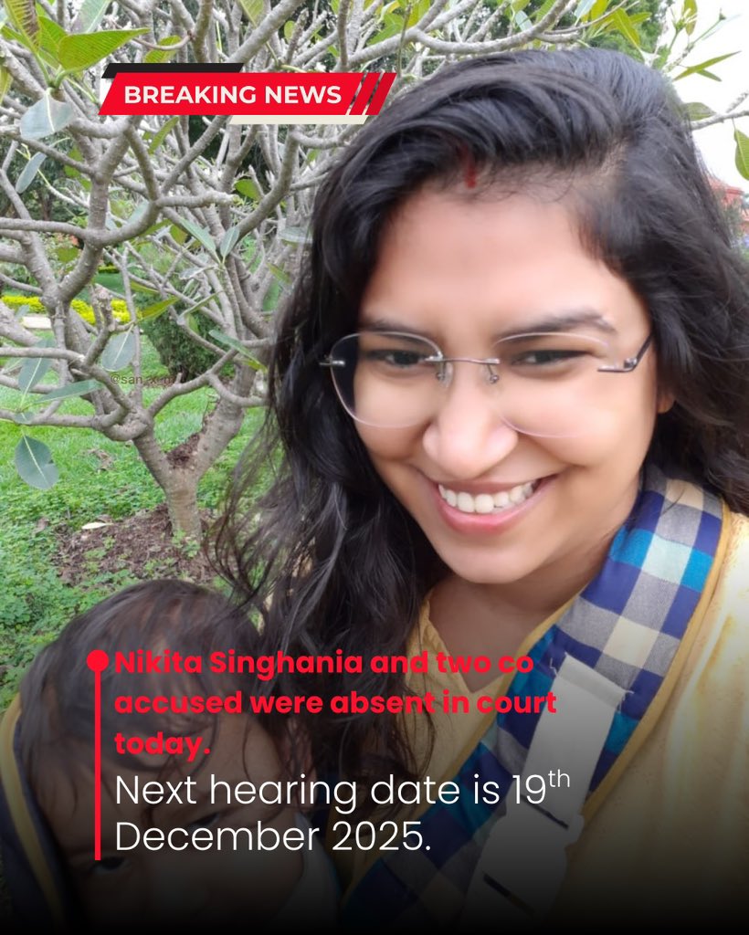 Nikita Singhania and two co accused were absent today. Their lawyer said the absence was because of Nikita’s sons exams, and they promised to appear on 19 December 2025 with surety. The court accepted the explanation and ordered all three to attend the next hearing.

She is