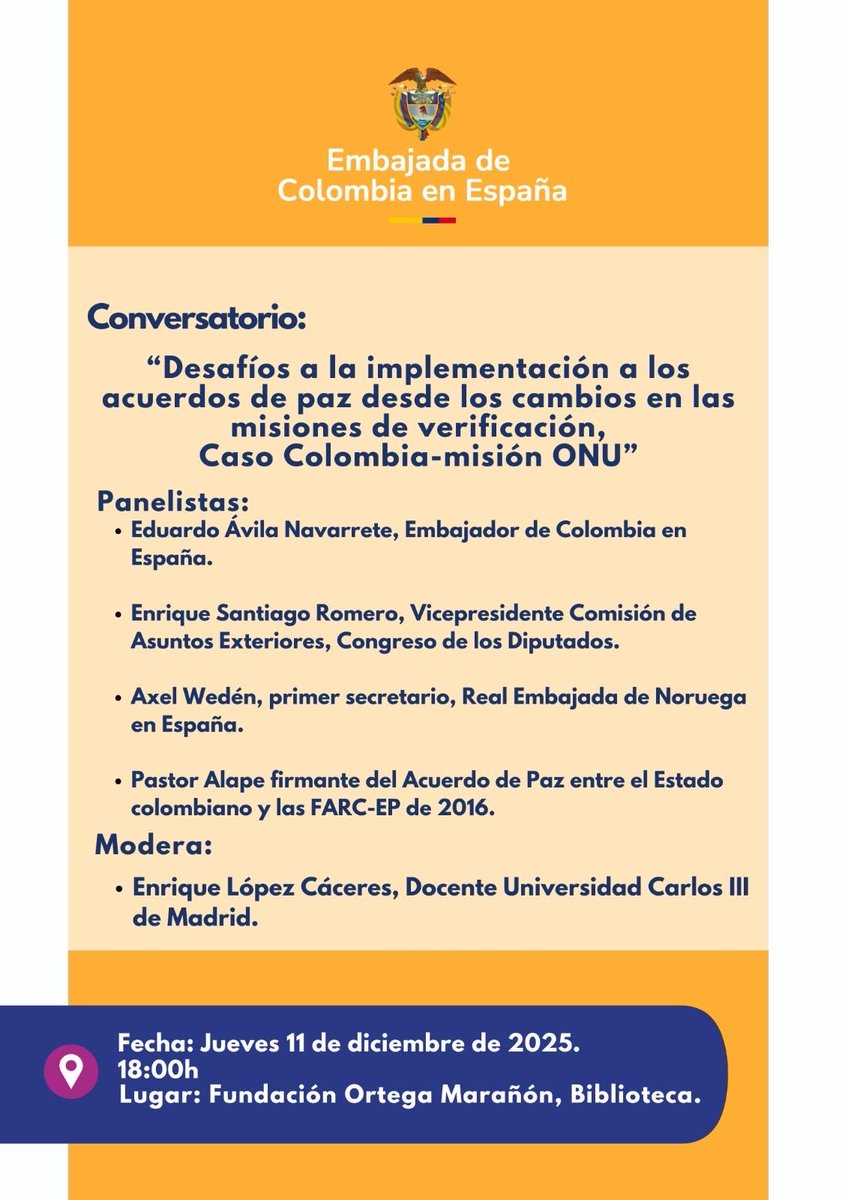 🇨🇴🕊️La Embajada de Colombia invita al conversatorio “Desafíos para la implementación de los acuerdos de paz desde los cambios en las misiones de verificación: Caso Colombia, Misión ONU”.🇺🇳 
📅 Jueves, 11 de diciembre de 2025, 18h
📍 Biblioteca de la Fundación Ortega-Marañón