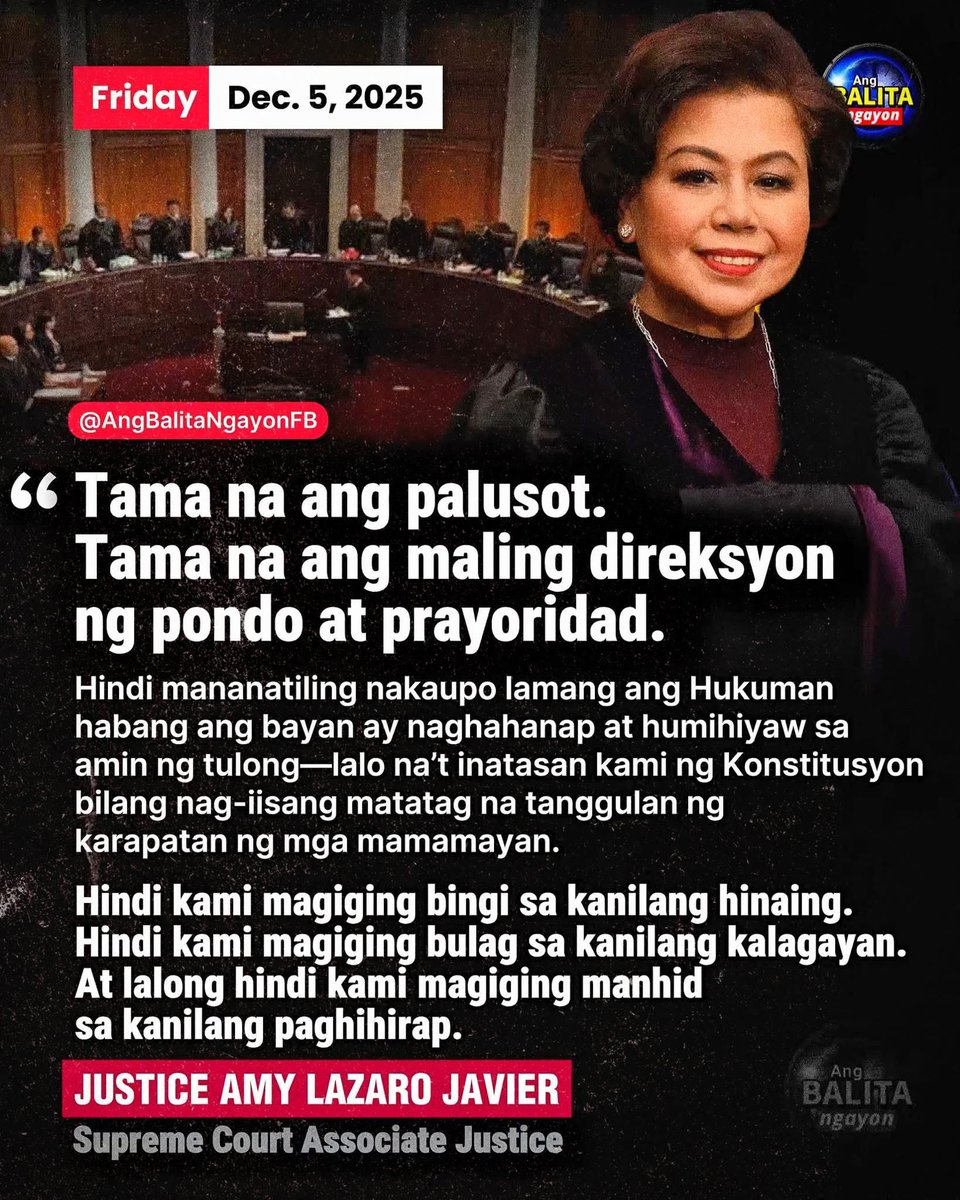 DrTonyLeachon's tweet photo. SUPREME COURT MATAPANG NA NANINDIGAN MATAPOS ANG KANILANG UTOS SA GOBYERNO NA IBALIK ANG ₱60B NG PHILHEALTH

Mariing nagpahayag ng paninindigan ang Korte Suprema, sa pamamagitan ni Associate Justice Amy Lazaro-Javier, kasunod ng nagkakaisang (15-0) desisyon na ibalik ang ₱60 bilyong pondo ng PhilHealth na naunang inilipat sa National Treasury.

“Tama na ang palusot. Tama na ang maling direksyon ng pondo at prayoridad. Hindi mananatiling nakaupo lamang ang Hukuman habang ang bayan ay naghahanap at humihiyaw sa amin ng tulong—lalo na’t inatasan kami ng Konstitusyon bilang nag-iisang matatag na tanggulan ng karapatan ng mga mamamayan. Hindi kami magiging bingi sa kanilang hinaing. Hindi kami magiging bulag sa kanilang kalagayan. At lalong hindi kami magiging manhid sa kanilang paghihirap.

(“No more excuses. No more misdirection of funds and of priorities. The Court will not sit idly by, not when the people look and cry to us for help, not when the Constitution charges us to be the singular indomitable bastion of our people’s rights. This court will not be deaf to the pleas of our people. We will not be blind to their plight. And we certainly will not be callous to their agony.”)

Ang matapang na pahayag na ito ay kasunod ng desisyon ng Korte Suprema na ang paglipat ng pondo ng PhilHealth ay may “grave abuse of discretion,” at ang ₱60 bilyon ay kailangang ibalik sa pamamagitan ng 2026 national budget. Ayon sa Korte, ang desisyon ay agad na ipatutupad (immediately executory).

Sa mata ng maraming sektor, ang pahayag at desisyon ng Korte Suprema ay isang malinaw na babala laban sa pag-abuso sa pondo ng bayan at isang matibay na paninindigan na ang karapatan at kapakanan ng mga mamamayan ang dapat manaig sa lahat ng pagkakataon.

#SupremeCourt #PhilHealth #Marcos #Duterte #AngBalitaNgayonFB