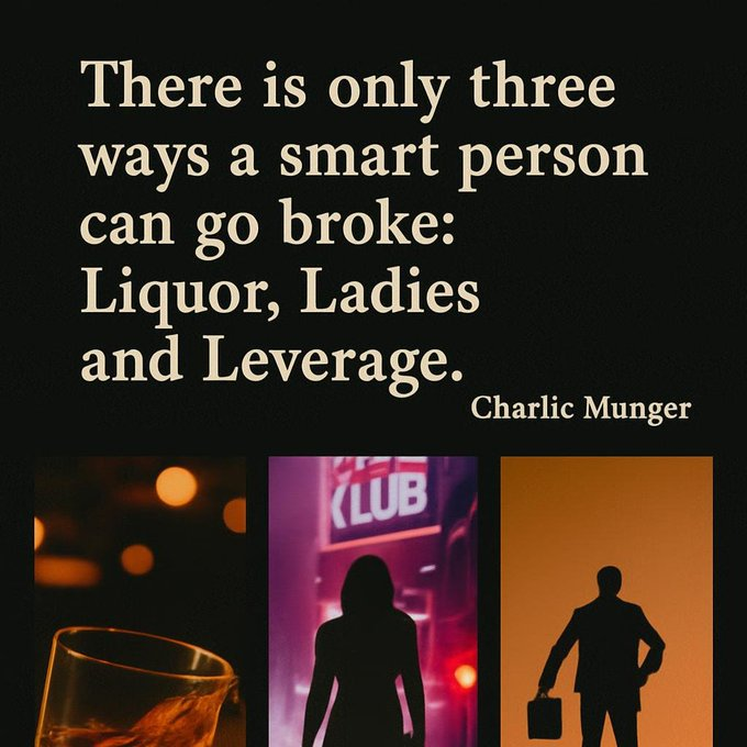k2amastery's tweet photo. "There is only three ways a smart person can go broke: Liquor,Ladies and Leverage."- Charlie Munger

1. Liquor: Liquid Seductive
2. Ladies: The High Price of Playboy Lifestyle
3. Leverage: The Rocket Fuel That Burns Both Ways https://t.co/ArHB0TnRqA