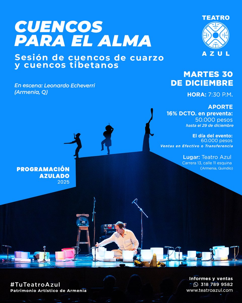 Vive el cierre del año 2025 en #TeatroAzul :  ✨𝗖𝗨𝗘𝗡𝗖𝗢𝗦 𝗣𝗔𝗥𝗔 𝗘𝗟 𝗔𝗟𝗠𝗔 • 𝘚𝘦𝘴𝘪𝘰́𝘯 𝘥𝘦 𝘊𝘶𝘦𝘯𝘤𝘰𝘴 𝘥𝘦 𝘤𝘶𝘢𝘳𝘻𝘰 𝘺 𝘤𝘶𝘦𝘯𝘤𝘰𝘴 𝘵𝘪𝘣𝘦𝘵𝘢𝘯𝘰𝘴

🗓  Martes 30 de diciembre 

🎫  𝗘𝗻 𝗽𝗿𝗲𝘃𝗲𝗻𝘁𝗮 𝟭𝟲% 𝗗𝗖𝗧𝗢.:50.000 pesos

📲318 7899582