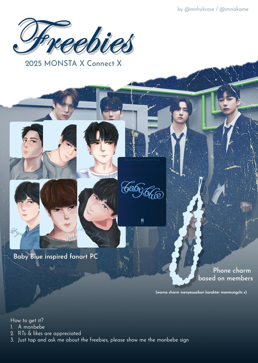 —MONSTA X freebies for fellow MBB🤍

📍For 2025 Connect X screening on:
‣ 6 Dec 2025 at CGV Central Park, Jakarta (around 14:00).
‣ 7 Dec 2025 at CGV Grand Indonesia, Jakarta (nobar Connect X dari MonstaX.Indonesia).

🌹 Fanart photocard (inspired by Baby Blue) and phone charm.