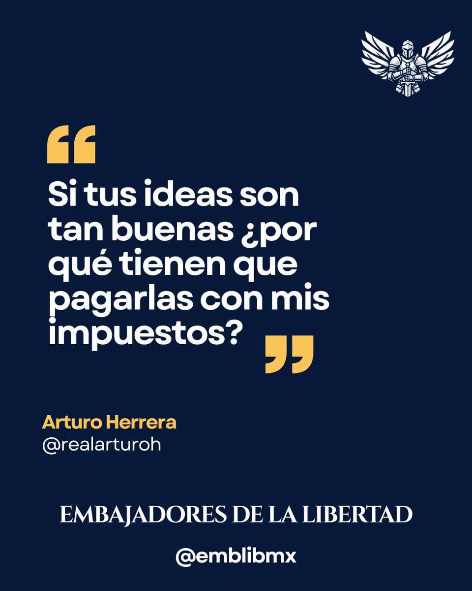 emblibmx's tweet photo. Si tus ideas son tan buenas, deberían sostenerse solas.
Cuando necesitan mis impuestos para existir, ya no son ideas: son cargas.

@RealArturoH https://t.co/rDiQdr3DN3