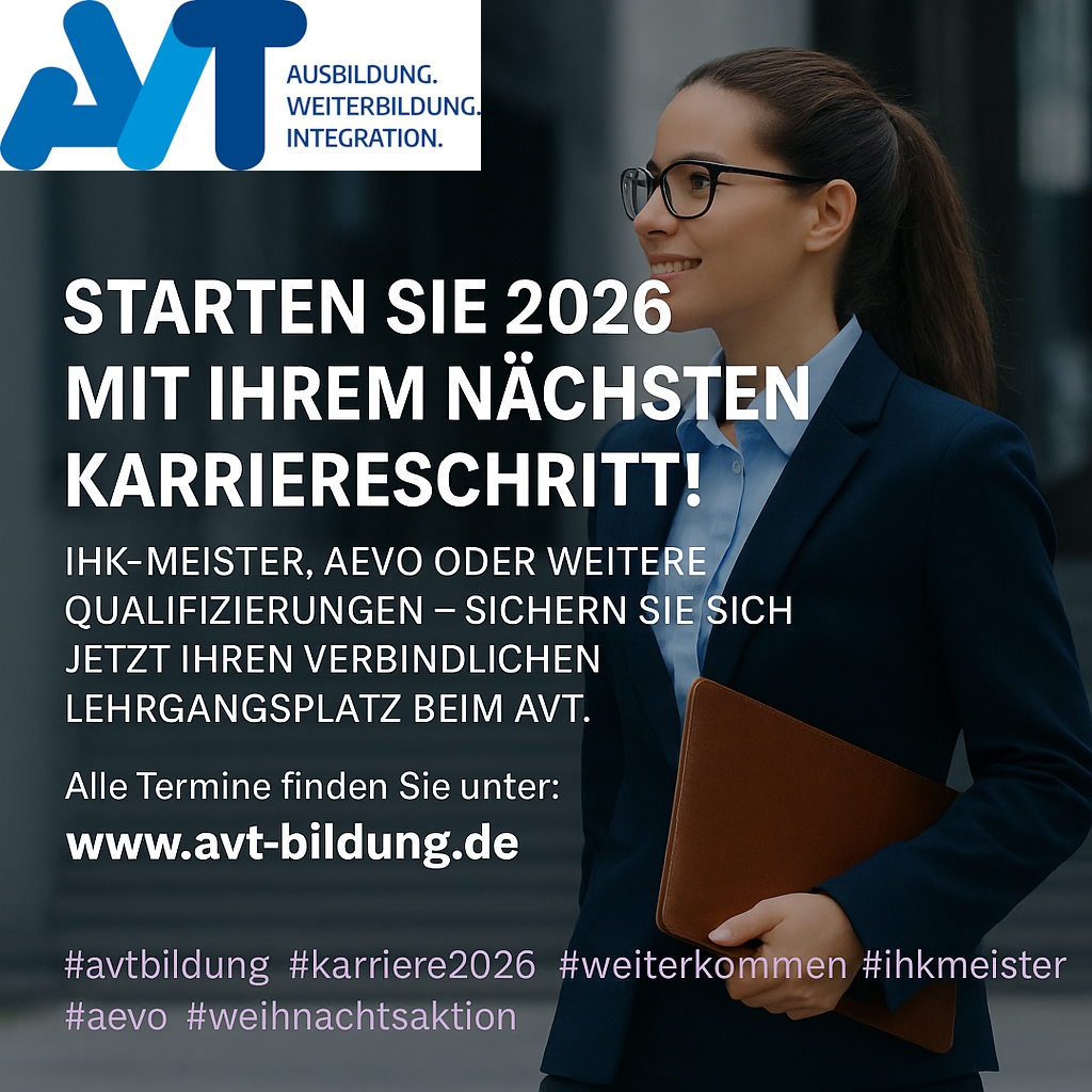 Starten Sie 2026 mit Ihrem nächsten Karriereschritt!
Ob IHK-Meister, AEVO oder weitere Qualifizierungen – sichern Sie sich jetzt Ihren verbindlichen Lehrgangsplatz beim AVT. Die neuen Termine für 2026 sind online!
avt-bildung.de

#avtbildung #karriere2026 #weiterkommen