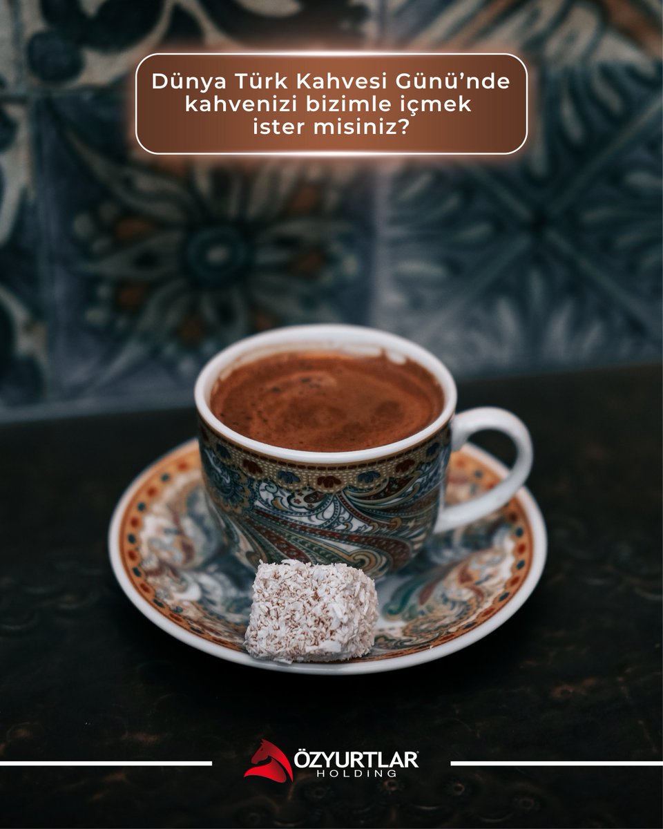 ☕ Dünya Türk Kahvesi Günü’nde kahvenizi bizimle içmek ister misiniz?

#ÖzyurtlarHolding