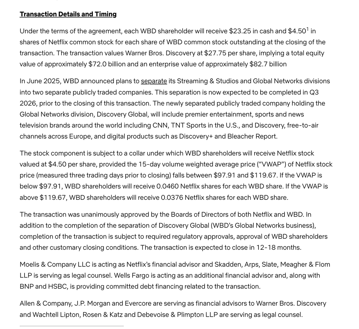 Full details of Netflix's acquisition of Warner Bros:

> enterprise value of ~$83B
> equity value is $72B (~20% premium on stock)
> deal closes in Q3 2026 when WBD spins off cable assets (CNN, Food Network) into separate public co
> Netflix will keep HBO Max around and theatre