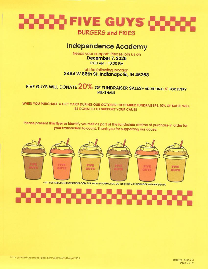 Join the Independence Academy PTO at Five Guys today from 11 a.m. to 10 p.m. for their Dine for Dollars fundraiser! Five guys will donate 20% of fundraiser sales+ additional $1 for every milkshake and when you buy a gift card during our Oct. - Dec. fundraisers, 10% goes to IA🍔🥤