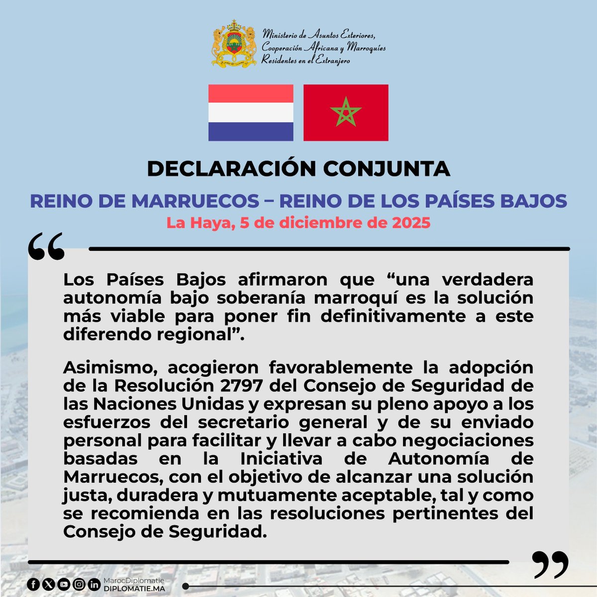 #Sáhara_marroquí: Los Países Bajos han afirmado que una verdadera autonomía bajo soberanía marroquí es la solución más viable para poner fin definitivamente a este diferendo regional 
( Declaración Conjunta)