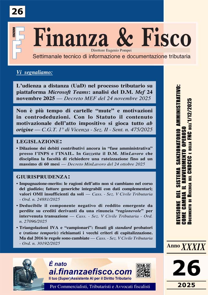 È uscito un nuovo numero di Finanza &amp; Fisco
Il n. 26/2025 mette al centro tre temi: motivazione “ab origine” degli atti (stop alle cartelle “mute”), deducibilità delle perdite su crediti in caso di rinuncia “ragionevole” e novità sul ravvedimento 
finanzaefisco.com/rivista_2025-2…