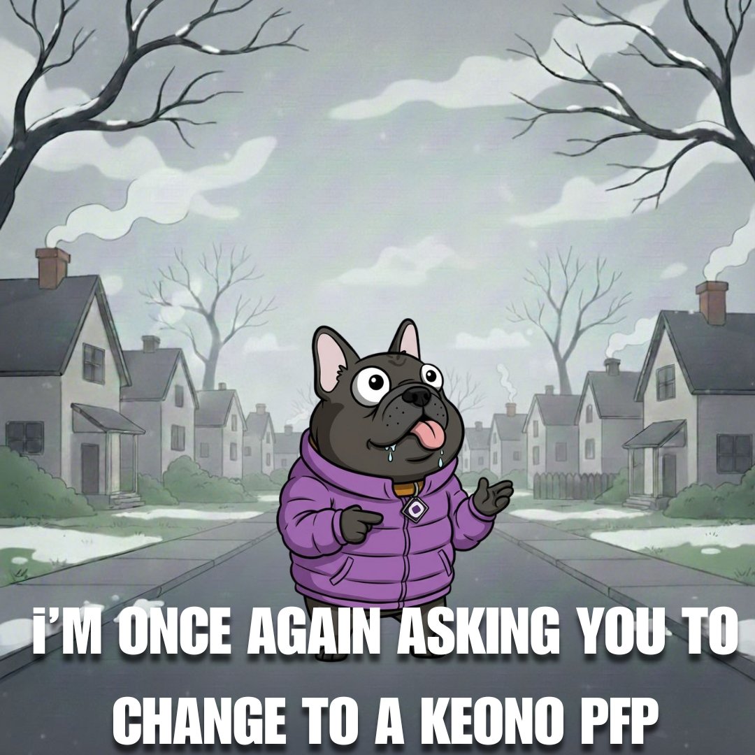 If you don't have a Keono pfp🐾

Sorry broski

You're ngmi