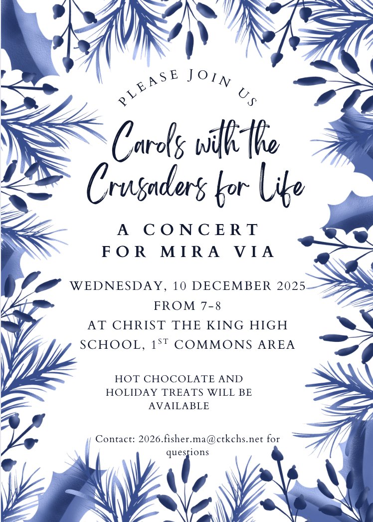 Join <a href="/ctkchs/">CTKCHS</a> Crusaders for Life pro-life club for a lovely evening of Christmas carols! This special concert is a fundraiser to support MiraVia. Come enjoy the music, hot cocoa &amp; holiday treats while supporting our mission!
When: Wed, 12/10, 7–8PM
Where: <a href="/ctkchs/">CTKCHS</a>, 1st Commons Area