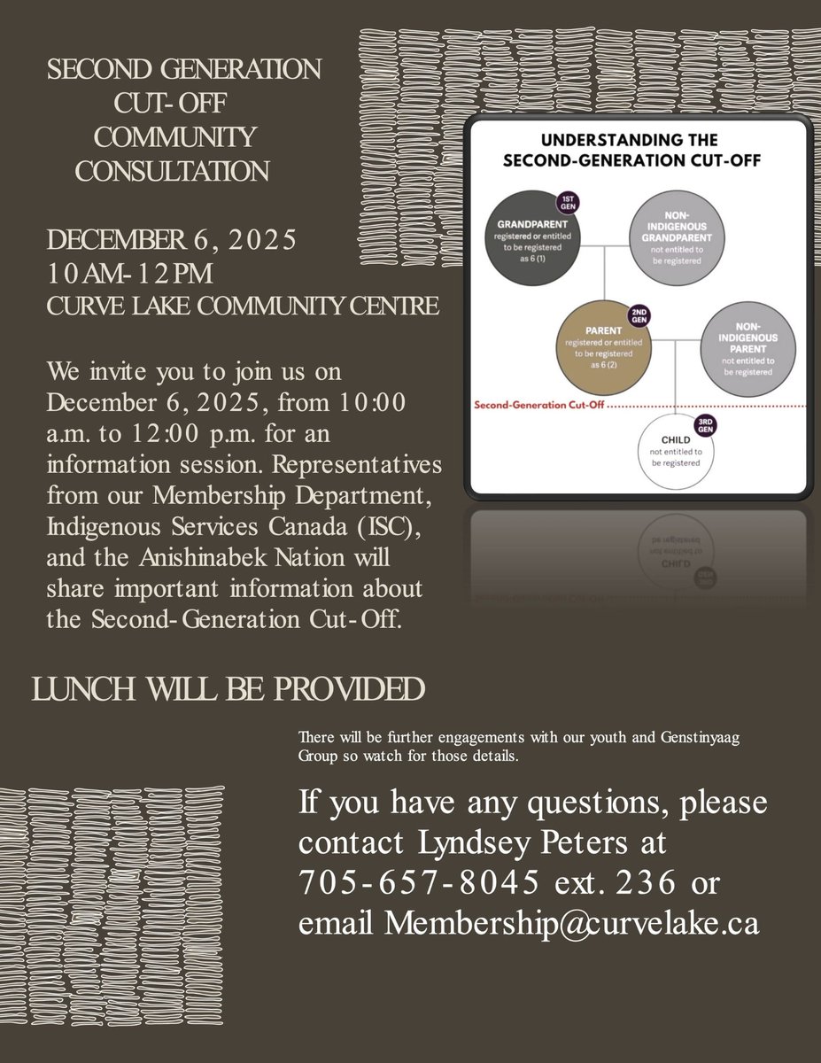 Please email SecondGeneration@curvelake.ca to register, provide your name and email address for the meeting link!

Information Session for Second-Generation cut-off on Dec 6th, 2025 from 10:00 am to 12:00 pm is for Curve Lake First Nation Members and their family.