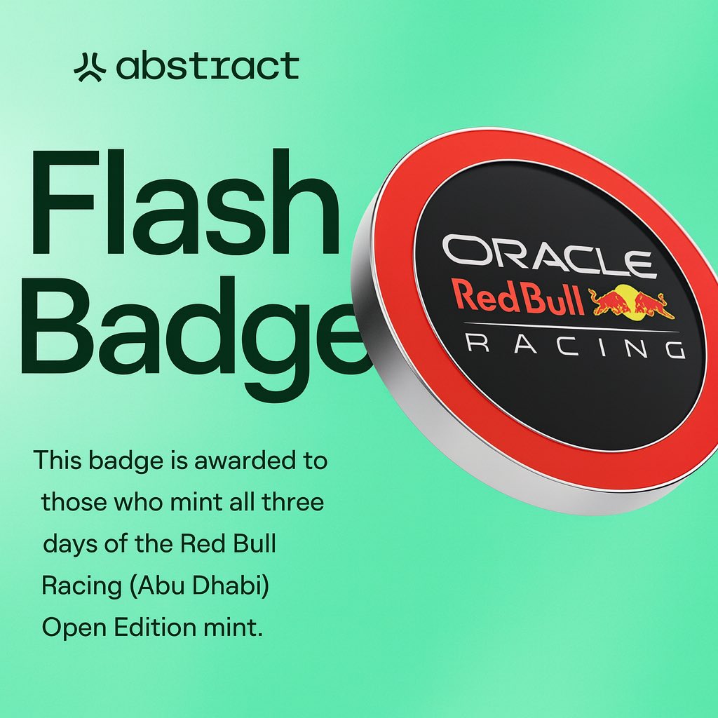 New Flash Badge on <a href="/AbstractChain/">Abstract</a> is LIVE ✳️

Mint the 2 free NFTs every day for the next 3 days in Drop 4 (Red Bull Racing)  
→ collect all 6 → auto-unlock the “In the Moment – Abu Dhabi” Flash Badge.
Day 1 ends in <10h, don’t sleep on it.