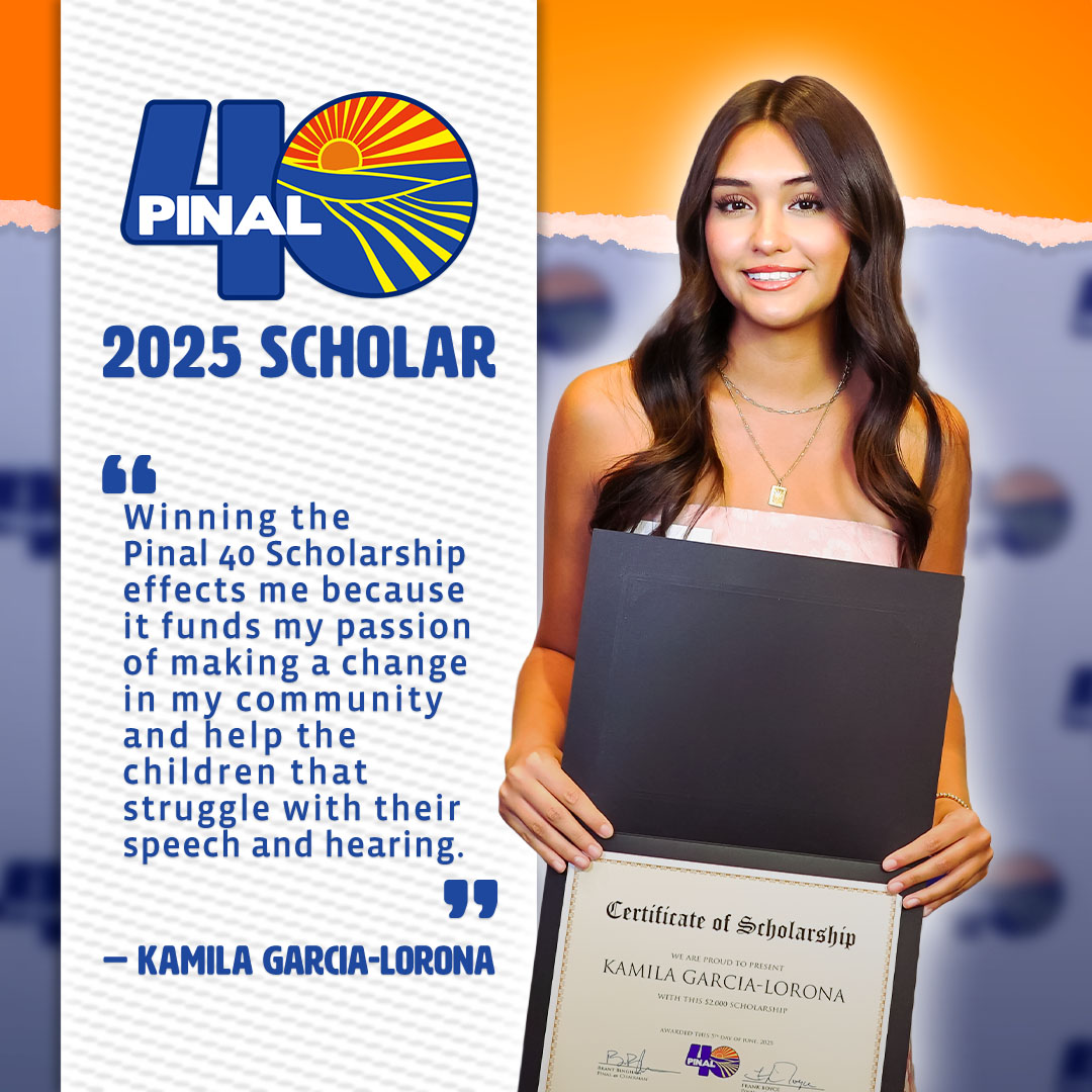 Congratulations to our featured Pinal 40 Scholar Kamila Garcia-Lorona!🎓 🎉 

Kamila will be attending Arizona State University as she pursues a degree in speech language pathology, and we look forward to seeing what she accomplishes!