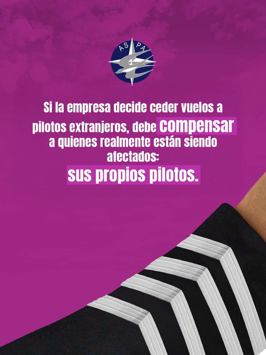 Si la empresa decide ceder vuelos a pilotos extranjeros, debe asumir la responsabilidad y compensar a quienes realmente están siendo afectados: sus propios pilotos.