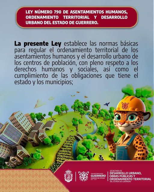 Aquí te explicamos un poco acerca de la ley número 790, que refiere a los Asentamientos Humanos, Ordenamiento Territorial y Desarrollo Urbano del Estado de Guerrero