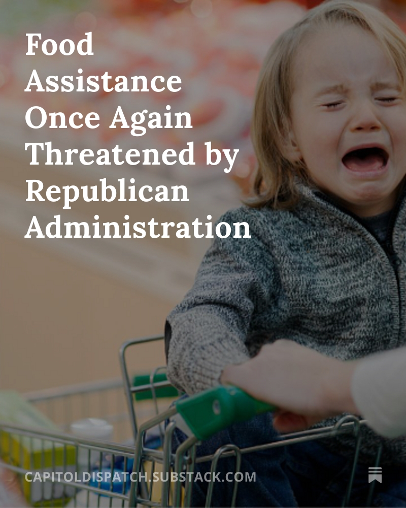 CapDispatch's tweet image. Food Assistance Once Again Threatened by Republican Administration bit.ly/48Eepua