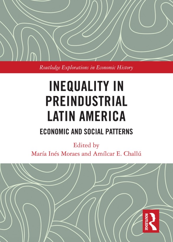 📚 Nuevo libro editado por María Inés Moraes (FCEA, Udelar) y Amílcar Challu (Bowling Green State University, USA), editorial Routledge: «Inequality in preindustrial Latin America». 
🔗 Disponible en: doi.org/10.4324/978100…