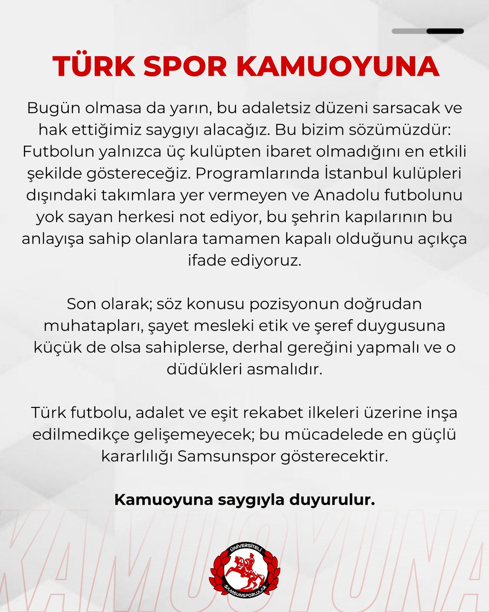 TÜRK SPOR KAMUOYUNA

Bugün, Türk futbol kamuoyunun gözü önünde, ne yazık ki geçtiğimiz yıllarda defalarca karşılaştığımız bir tablo bir kez daha sahneye konulmuştur. İstanbul takımlarının sistematik biçimde korunmasına karşın Anadolu kulüplerinin haklarının görmezden gelindiği