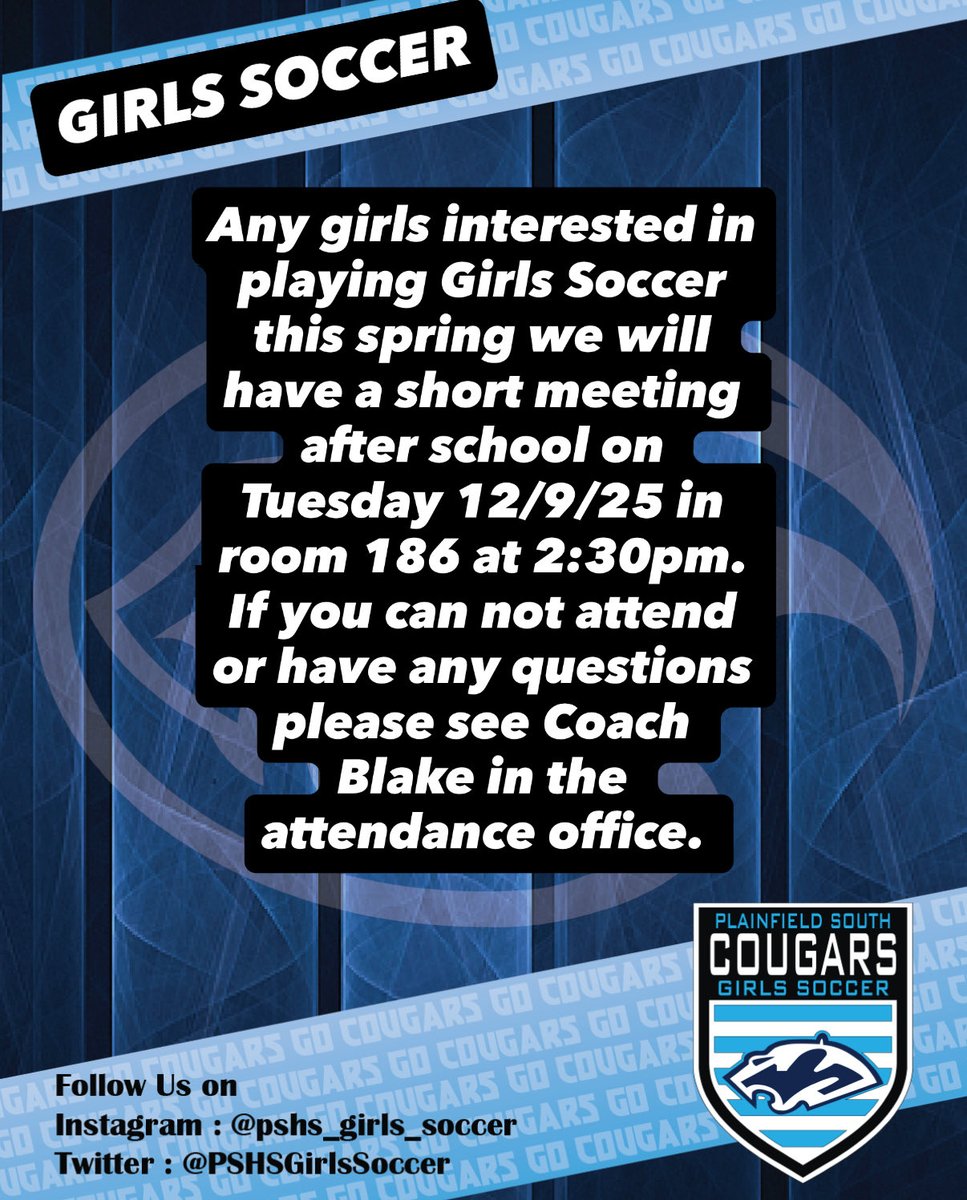 Any girls interested in playing Girls Soccer this spring we will have a short meeting after school on Tuesday 12/9/25 in room 186 at 2:30pm. If you can not attend or have any questions please see Coach Blake in the attendance office.