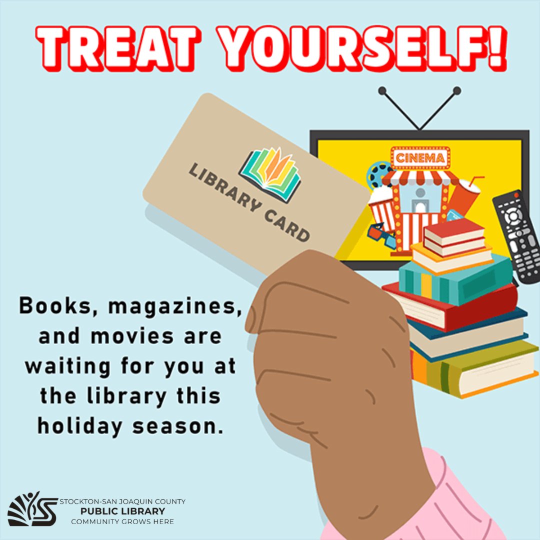 Treat yourself! Books, magazines, and movies are waiting for you at the library this holiday season. Check them out for free with your library card. #CaliforniaLibrariesForAll