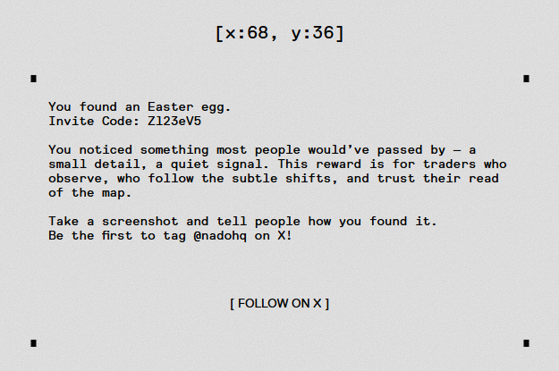 There's an easter egg to find on <a href="/nadoHQ/">Nado</a> homepage

Go there and click on the coordinates (x:68, y:36) to find it 🕵️

Shoutout to CC2's discord for the heads up