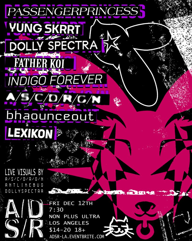 A/D/S/R ALSO FT
<a href="/4kcarpet/">𝔭𝔞𝔰𝔰𝔢𝔫𝔤𝔢𝔯𝔭𝔯𝔦𝔫𝔠𝔢𝔰𝔰</a>
<a href="/yungskrrt/">Yung Skrrt™</a>
<a href="/fatherk0i/">fatherk0i</a>
<a href="/indigoforev3r/">indigo forever</a>
<a href="/ascii_dragon/">A/S/C/D/R/G/N {^.=.^}</a>
BHAOUNCEOUT
LEXIKON

And live visuals by
<a href="/antlikebug/">( ︶ ｡ ︶ ✽)</a>
<a href="/ascii_dragon/">A/S/C/D/R/G/N {^.=.^}</a>
@dollyspectra