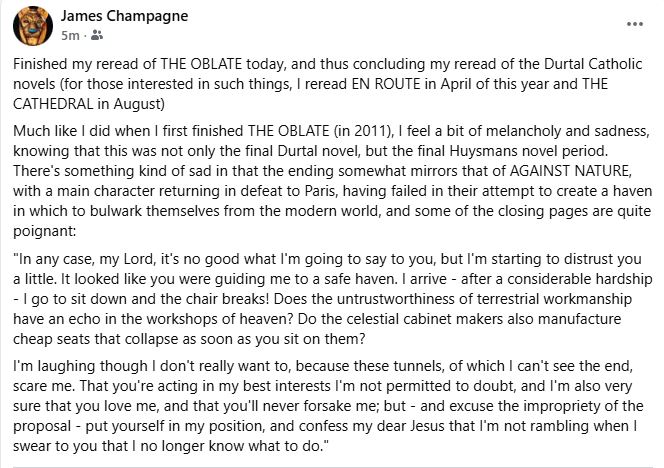 Finished my reread of THE OBLATE (and thus also finished my reread of the 3 Durtal Catholic novels written by Huysmans that I began earlier this year)