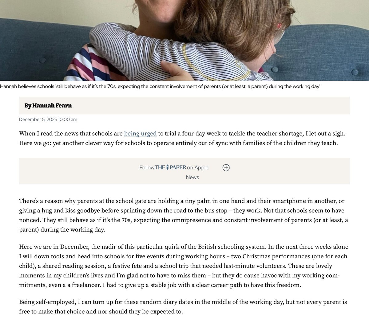 Hannah obviously wasn’t alive in the 1970s; omnipresence and constant involvement of parents was never a thing. I can’t remember any parents either in school or dropping their kids off ever. Any nativity or play was after school. There were no parents at sports days either.