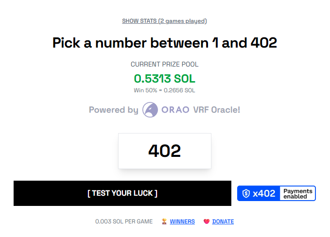 We have supplied .5 solana to our first implementation of our x402 lotto game. Let's see who gets lucky first and hits the jackpot! Make sure to keep an eye out on future developments. *hint hint some of the fees may be added to the pool in the future

$Ora402