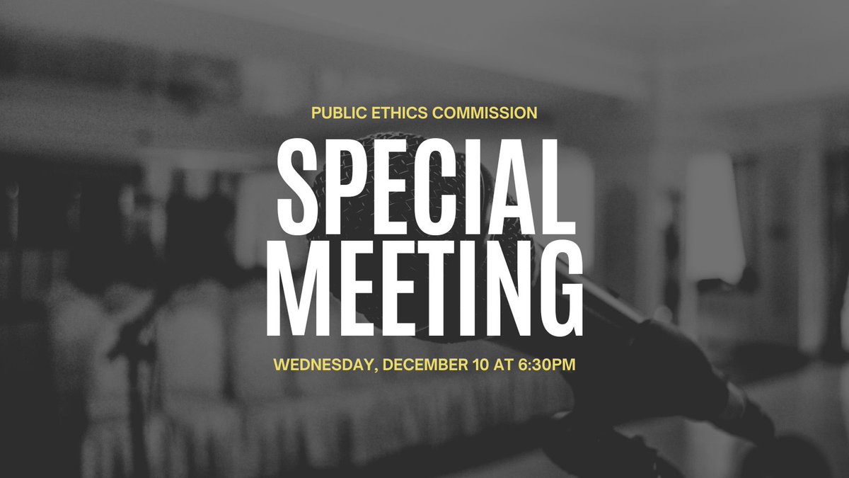 The Public Ethics Commission will be holding a Special Meeting on Wednesday, December 10. 

See the full agenda and how to participate here: tinyurl.com/5ahnebca