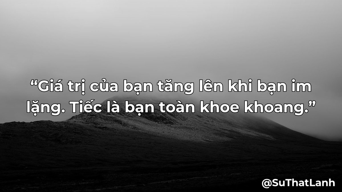 SuThatLanh's tweet photo. Lời nói thể hiện bạn là ai, im lặng cho thấy bạn có thể trở thành ai. Đừng tự hạ thấp giá trị bản thân.

#GiaTri #KhoeKhoang #SuThatLanh https://t.co/vV40HT56iZ
