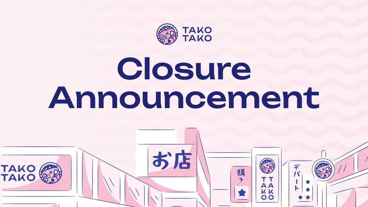 We’re announcing the closure of the TAKOTAKO project

All users are kindly asked to withdraw their funds and complete any remaining actions before February 18th, 12:00 UTC

After this date, the website will be permanently closed, and all interactions will only be available