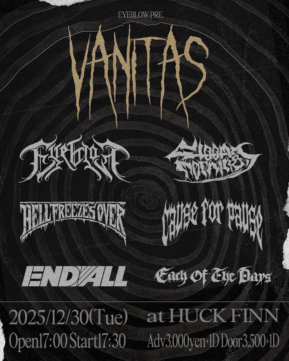 🤘🔥次回は名古屋に伺います🔥🤘

チケット確保お早めに🏃‍♂️💨
🎫→ endall.jp/ticket/

✅12/30名古屋 今池HUCKFINN
<a href="/NAGOYA_HUCKFINN/">HUCK FINN</a> 
“VANITAS” 

🤘EYEBLOW
🤘CAUSE FOR PAUSE
🤘EACH OF THE DAYS 
🤘Gloomy Morning
🤘HELL FREEZES OVER
🍺END ALL

Open/Start17:00/17:30
🎫前売¥3000